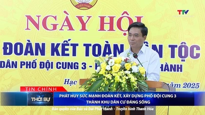 Bản tin Thời sự tối 9/11/2025: Phát huy sức mạnh đoàn kết, xây dựng phố Đội Cung 3 thành khu dân cư đáng sống